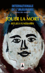 Jouer la mort rituels funeraires