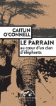 Le parrain - au coeur d'un clan d'elephants