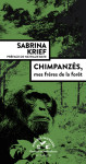 Chimpanzes, mes freres de la foret