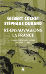 Re-ensauvageons la france - plaidoyer pour une nature sauvage et libre