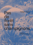 Pas de foret sans champignons