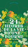 24 heures de la vie d'une fourmi - un livre-horloge