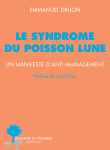 Le syndrome du poisson lune - un manifeste d'anti-management