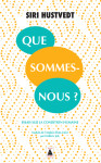 Que sommes-nous ? - essais sur la condition humaine