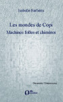 Mondes de copi machines folles et chimeres