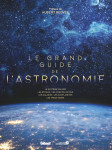 Le grand guide de l'astronomie (5e ed)