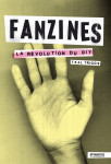 Fanzines. la revolution du diy