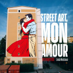 Street art, mon amour - quand l amour descend dans la rue