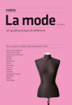 La mode - un guide pratique de reference