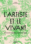 L'artiste et le vivant - pour un art ecologique, inclusif et