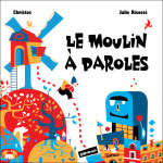 Le moulin a paroles