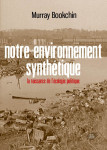 Notre environnement synthetique - la naissa nce de l'ecologie politique