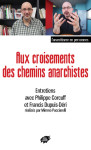 Aux croisements des chemins anarchistes