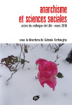 Anarchisme et sciences sociales - actes du colloque de lille - mars 2018