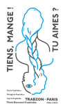 Tiens, mange ! tu aimes ? - trabzond-paris 1922-2022