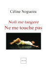 Ne me touche pas noli me tangere