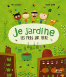 Je jardine les pieds sur terre (coll.je sais ce que je mange)