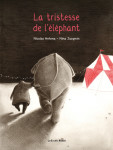 La tristesse de l'elephant