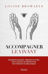 Accompagner le vivant - ecologie, permaculture, educations alternatives, gouvernance organique...