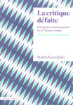 La critique defaite. l ecole de francfort et la normalisation de la theorie critique