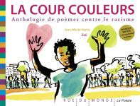 La cour couleurs - anthologie de poemes contre le racisme