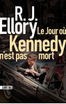 Le jour ou kennedy n'est pas mort