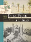 De la perse a l'iran - l'aventure des molitor