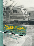 Trans-siberia - ou la traversee de la terre qui dort