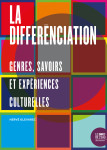 La differenciation - genres, savoirs et experiences culturelles