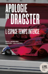 Apologie du dragster - l'espace temps intense