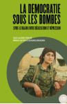 La democratie sous les bombes - syrie-le rojava entre idealisation et repression