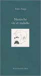 Nietzsche, vie et maladie