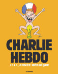 Charlie hebdo - 2018, annee heroique