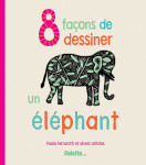 8 facons de dessiner un elephant