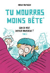 Tu mourras moins bete t02 quoi de neuf docteur moustache