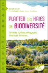 Planter des haies de biodiversite - melliferes, fruitieres, pourvoyeuses, climatiques, defensives...