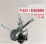 Places i remember - les lieux du rock 1954-1980