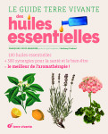 Le guide terre vivante des huiles essentielles