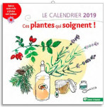 Le calendrier 2019 ces plantes qui soignent