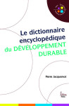 Le dictionnaire encyclopedique du developpement durable