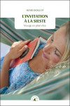 L'invitation a la sieste - voyage en plein reve