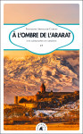 A l ombre de l ararat - une geographe en armenie