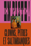 En piste ! clowns, pitres et saltimbanques