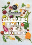 Vegetarien facile et quotidien