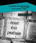 La poesie de circonstance (xvie-xxie siecle). formes, pratiques, usag es