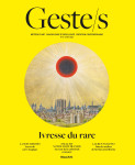 Geste/s n°12 : l'ivresse du rare