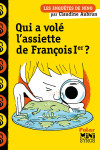 Une enquête de nino: qui a volé l'assiette de françois 1er ?