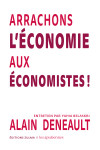 Arrachons l’économie aux économistes !