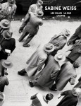 Sabine weiss, les villes, la rue, l'autre