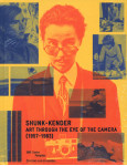 Shunk-kender - art through the eye of the camera (1957-1983) -anglais-